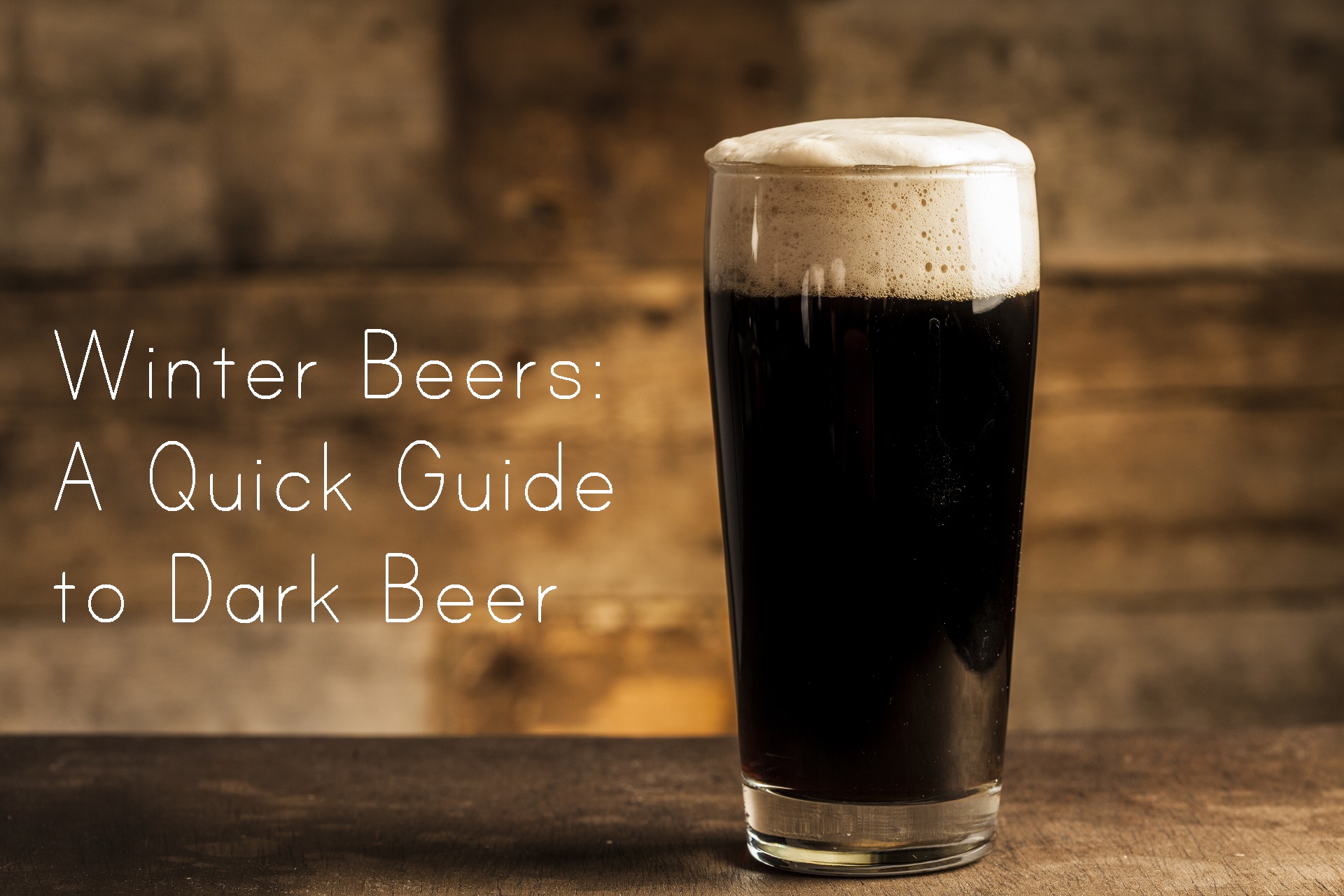 Winter Beer A Quick Guide to Dark Beer with Craft Cartel Insider